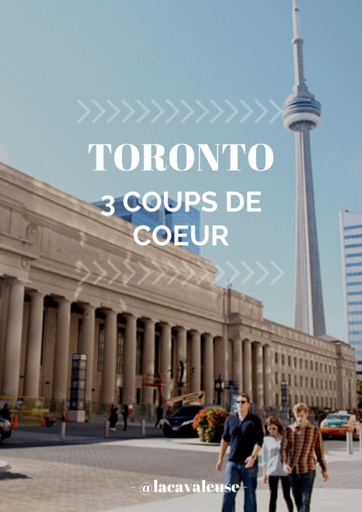 Toronto, mes 3 coups de coeur touristique