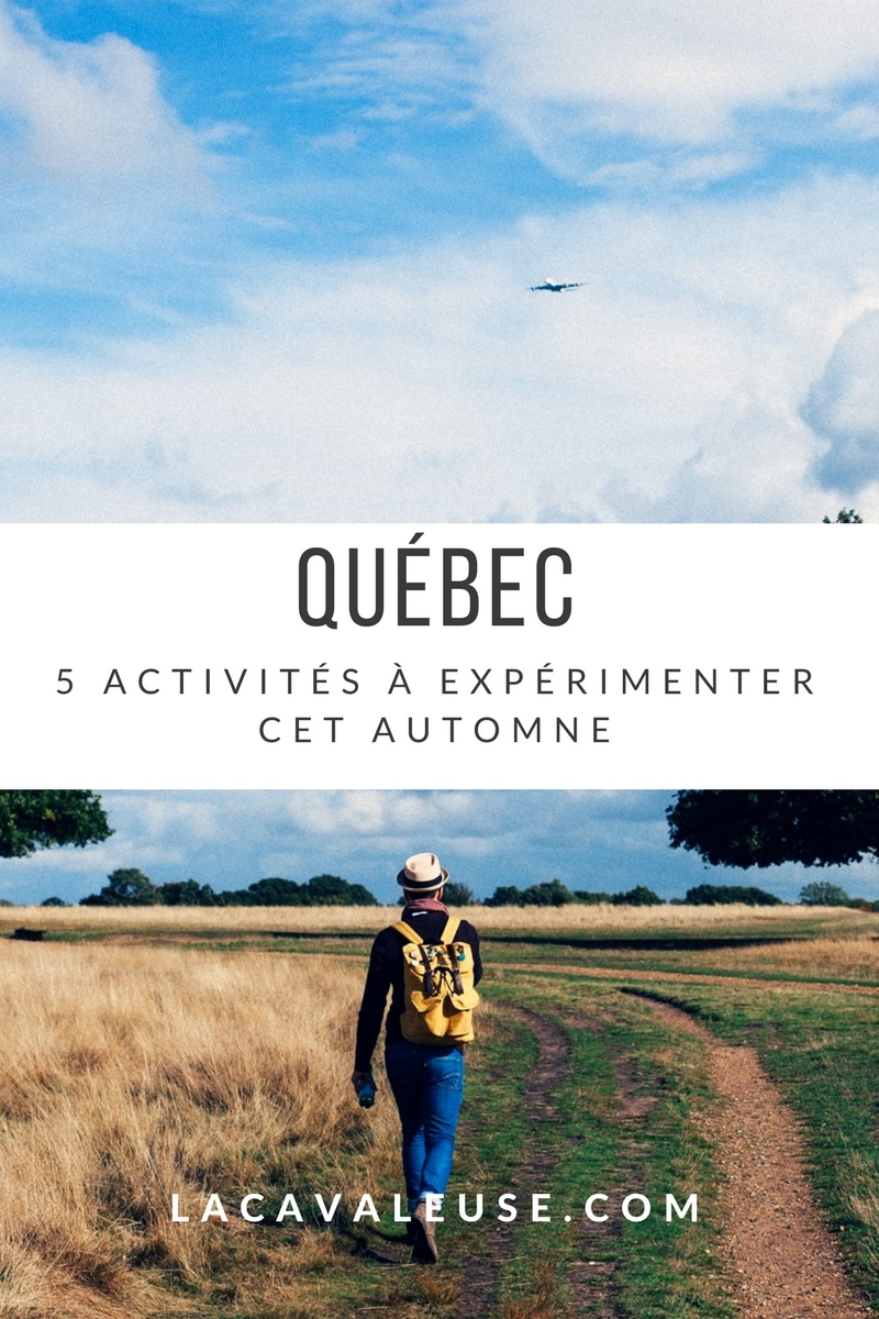 5 activités inusitées à expérimenter cet automne!