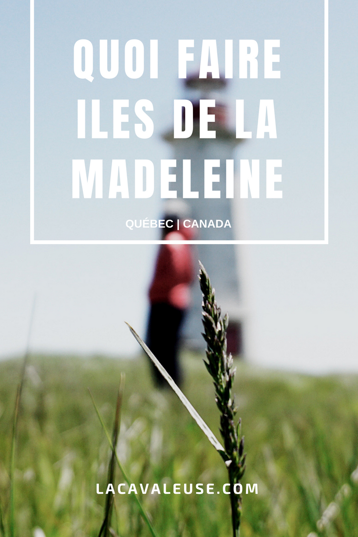 Quoi faire Iles de la Madeleine